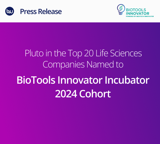 Pluto Among Top 20 Life Sciences Companies Named to BioTools Innovator 2024 Cohort