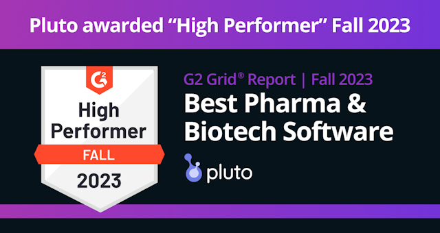 Pluto awarded High Performer in G2 Grid Report for Pharma & Biotech - Fall 2023